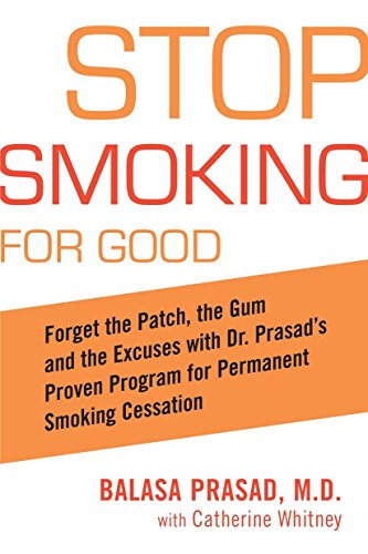 Beispielbild fr Stop Smoking for Good: Forget the Patch, the Gum, and the Excuses with Dr. Prasad's Proven Program for Permanent Smoking Cessation zum Verkauf von Open Books