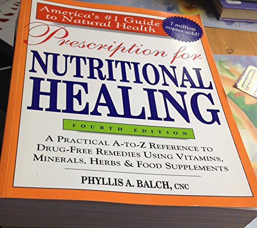 Beispielbild fr Prescription for Nutritional Healing, 4th Edition zum Verkauf von Wonder Book