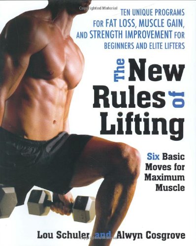 Beispielbild fr New Rules of Lifting: Six Basic Moves for Maximum Muscle zum Verkauf von WorldofBooks