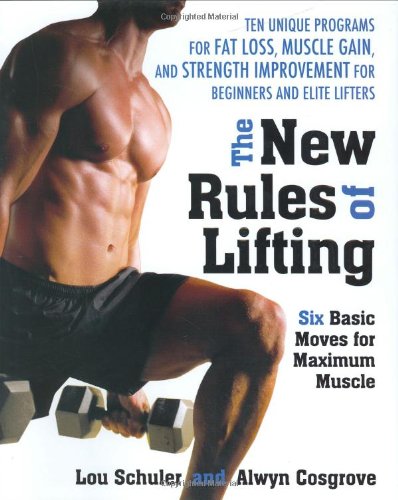Imagen de archivo de The New Rules of Lifting: Six Basic Moves for Maximum Muscle a la venta por Gulf Coast Books
