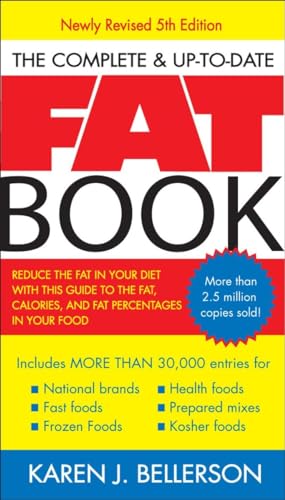 Beispielbild fr The Complete Up-to-Date Fat Book: Reduce the Fat in Your Diet with This Guide to the Fat, Calories, and Fat Percentages in Your Food, Revised Fifth Edition zum Verkauf von SecondSale