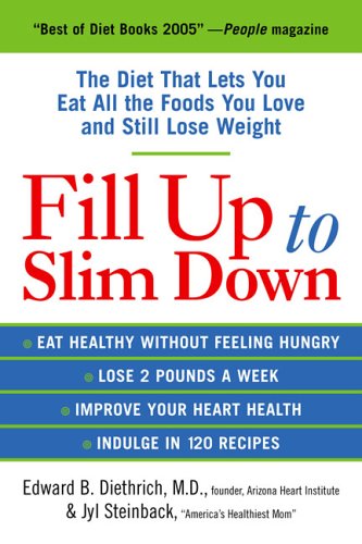 9781583332481: Fill Up to Slim Down: The Diet That Lets You Eat All the Foods You Love and Still Lose Weight