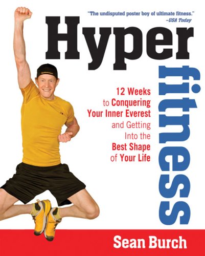 9781583332696: Hyper Fitness: 12 Weeks to Conquering Your Inner Everest and Getting Into the Best Shape ofYour Life