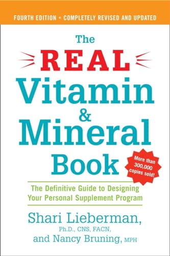 Stock image for The Real Vitamin and Mineral Book, 4th edition: The Definitive Guide to Designing Your Personal Supplement Program for sale by Red's Corner LLC
