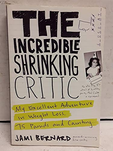 Beispielbild fr The Incredible Shrinking Critic: My Excellent Adventure in Weight Loss: 75 Pounds and Counting. zum Verkauf von ThriftBooks-Atlanta