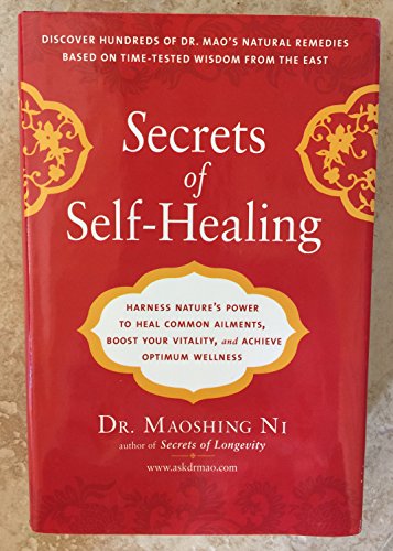 Beispielbild fr Secrets of Self-Healing: Harness Nature's Power to Heal Common Ailments, Boost Your Vitality,and Achieve Optimum Wellness zum Verkauf von Jenson Books Inc