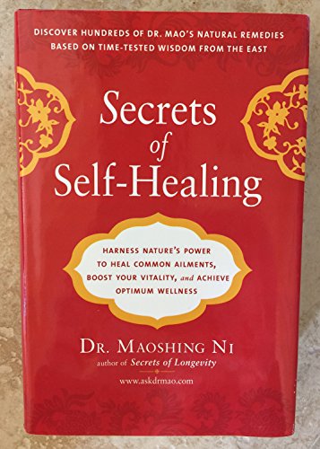 9781583332962: Secrets of Self-Healing: Harness Nature's Power to Heal Common Ailments, Boost Your Vitality, and Achieve Optimum Wellness