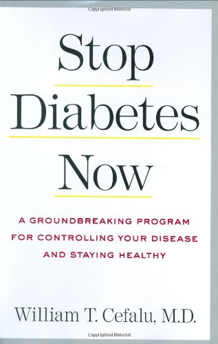 Beispielbild fr Stop Diabetes Now: A Groundbreaking Program for Controlling Your Disease and Staying Healthy (Lynn Sonberg Books) zum Verkauf von Wonder Book