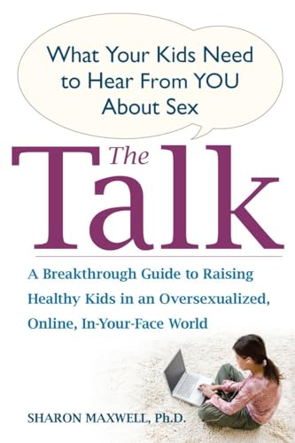 Imagen de archivo de The Talk: What Your Kids Need to Hear from You About Sex a la venta por SecondSale