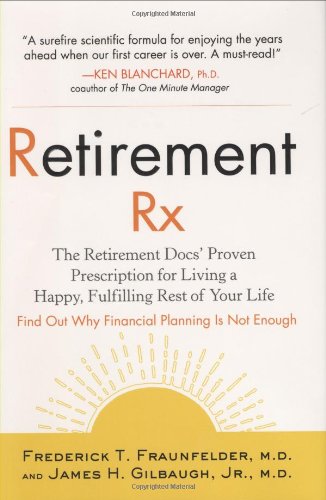 Stock image for Retirement Rx : The Retirement Docs' Proven Prescription for Living a Happy, Fulfilling Rest of Your Life for sale by Better World Books