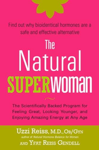 Beispielbild fr The Natural Superwoman: The Scientifically Backed Program for Feeling Great, Looking Younger, and Enjoying Amazing Energy at Any Age zum Verkauf von SecondSale
