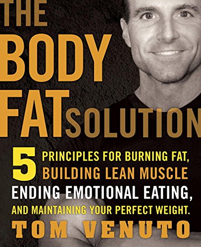 Stock image for The Body Fat Solution : 5 Principles for Burning Fat, Building Lean Muscles, Ending Emotional Eating and Maintaining Your Perfect Weight for sale by Better World Books: West