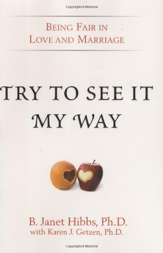 9781583333327: Try to See It My Way: Being Fair in Love and Marriage