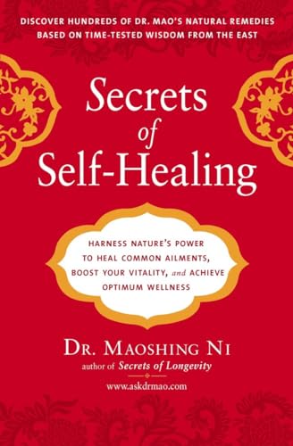 9781583333372: Secrets of Self-Healing: Harness Nature's Power to Heal Common Ailments, Boost Your Vitality,and Achieve Optimum Wellness