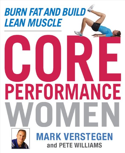 9781583333624: Core Performance Women: Burn Fat and Build Lean Muscle