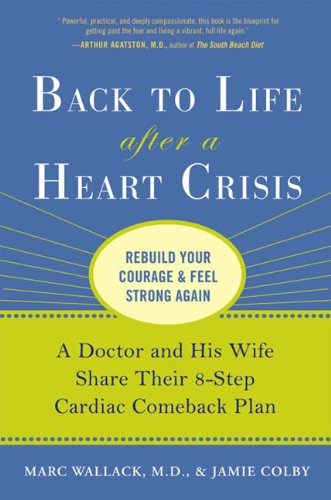 Imagen de archivo de Back to Life after a Heart Crisis : A Doctor and His Wife Share Their 8-Step Cardiac Comeback Plan a la venta por Better World Books: West