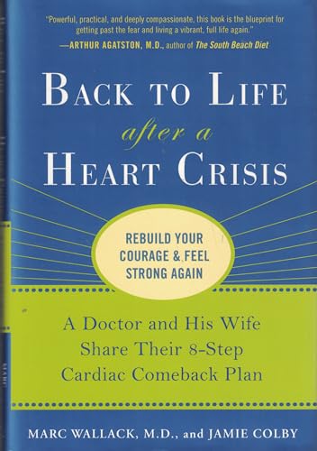 9781583333679: Back to Life After a Heart Crisis: A Doctor and His Wife Share Their 8-Step Cardiac Comeback Plan