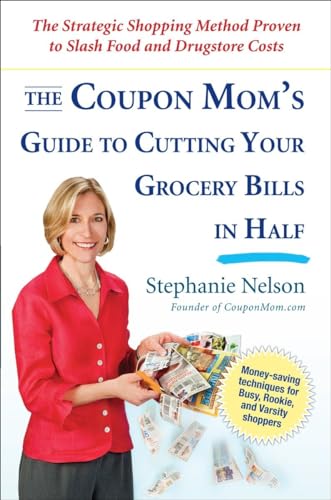 Beispielbild fr The Coupon Mom's Guide to Cutting Your Grocery Bills in Half: The Strategic Shopping Method Proven to Slash Food and Drugstore Costs zum Verkauf von SecondSale