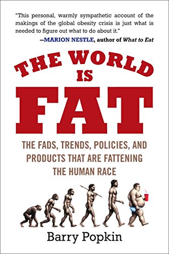 Beispielbild fr The World Is Fat : The Fads, Trends, Policies, and Products That Are Fattening the Human Race zum Verkauf von Better World Books