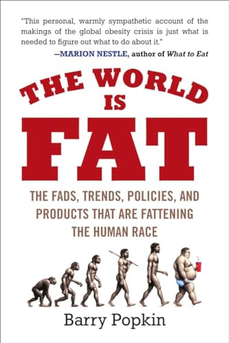 9781583333815: The World Is Fat: The Fads, Trends, Policies, and Products That Are Fattening the Human Race