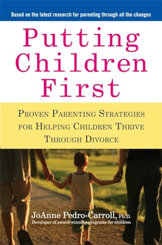 Beispielbild fr Putting Children First: Proven Parenting Strategies for Helping Children Thrive Through Divorce zum Verkauf von Wonder Book