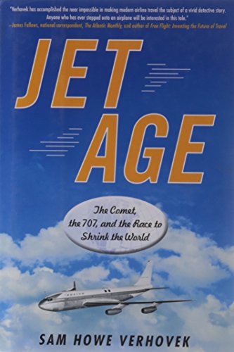 Jet Age - The Comet, the 707. And the Race to Shrink the World