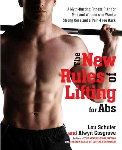 Imagen de archivo de The New Rules of Lifting for Abs: A Myth-Busting Fitness Plan for Men and Women Who Want a Strong Core and a Pain- Free Back a la venta por SecondSale