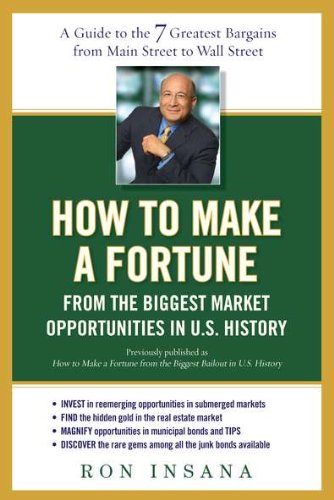9781583334201: How to Make a Fortune from the Biggest Market Opportunities in U.S. History: A Guide to the 7 Greatest Bargains from Main Street to Wall Street