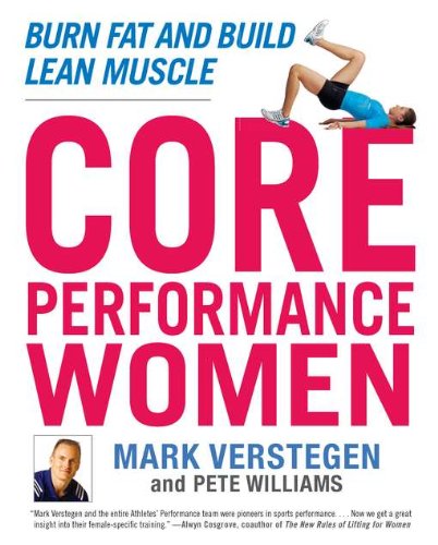 9781583334218: Core Performance Women: Burn Fat and Build Lean Muscle