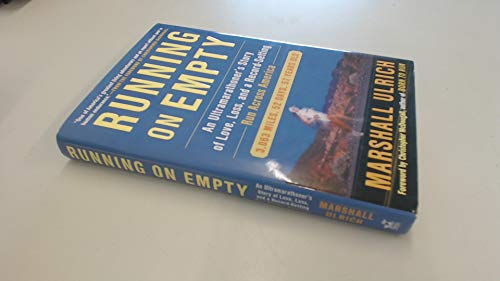 Stock image for Running on Empty: An Ultramarathoners Story of Love, Loss, and a Record-Setting Run Across America for sale by Reuseabook