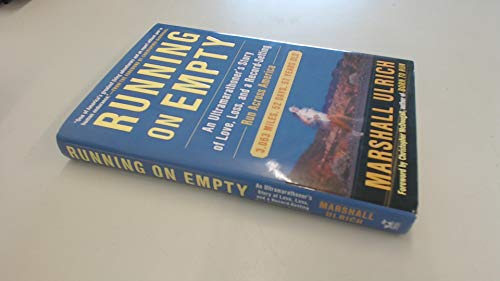 9781583334232: Running on Empty: An Ultramarathoner's Story of Love, Loss, and a Record-Setting Run Across America