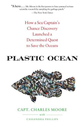 Beispielbild fr Plastic Ocean: How a Sea Captain's Chance Discovery Launched a Determined Quest to Save the Oce ans zum Verkauf von Wonder Book