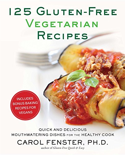 Beispielbild fr 125 Gluten-Free Vegetarian Recipes : Quick and Delicious Mouthwatering Dishes for the Healthy Cook: a Cookbook zum Verkauf von Better World Books