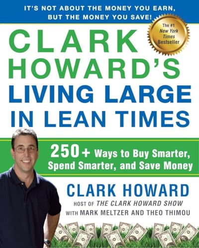 Beispielbild fr Clark Howard's Living Large in Lean Times: 250+ Ways to Buy Smarter, Spend Smarter, and Save Money zum Verkauf von Gulf Coast Books