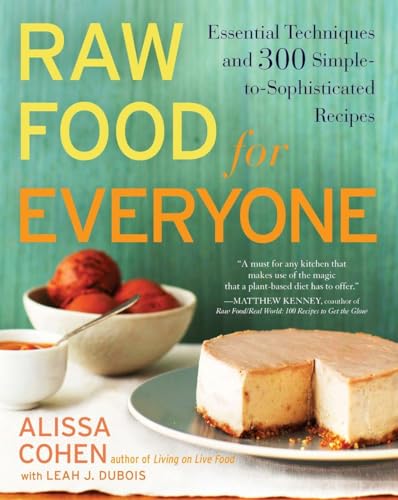 Stock image for Raw Food for Everyone: Essential Techniques and 300 Simple-to-Sophisticated Recipes: A Cookbook for sale by HPB Inc.