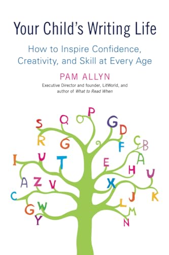 Stock image for Your Child's Writing Life : How to Inspire Confidence, Creativity, and Skill at Every Age for sale by Better World Books