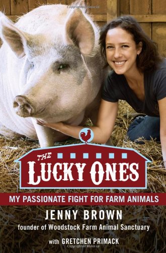 Beispielbild fr The Lucky Ones : My Passionate Fight for Farm Animals zum Verkauf von Better World Books