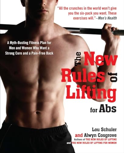 Beispielbild fr The New Rules of Lifting for Abs : A Myth-Busting Fitness Plan for Men and Women Who Want a Strong Core and a Pain- Free Back zum Verkauf von Better World Books