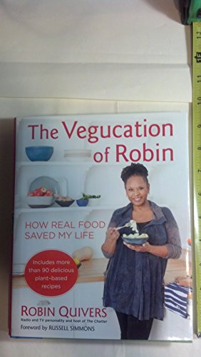 Imagen de archivo de The Vegucation of Robin: How Real Food Saved My Life a la venta por SecondSale