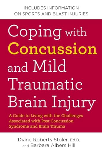 Beispielbild fr Coping with Concussion and Mild Traumatic Brain Injury: A Guide to Living with the Challenges Associated with Post Concussion Syndrome and Brain Trauma zum Verkauf von SecondSale