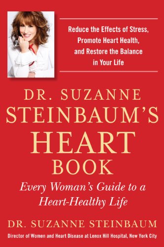 Imagen de archivo de Dr. Suzanne Steinbaums Heart Book: Every Womans Guide to a Heart-Healthy Life a la venta por Blue Vase Books