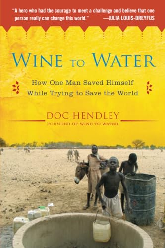 9781583335079: Wine to Water: How One Man Saved Himself While Trying to Save the World [Idioma Ingls]
