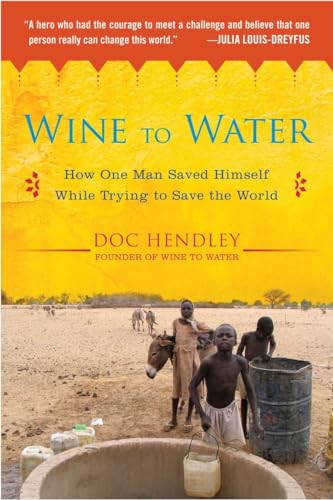 Stock image for Wine to Water How One Man Save for sale by SecondSale