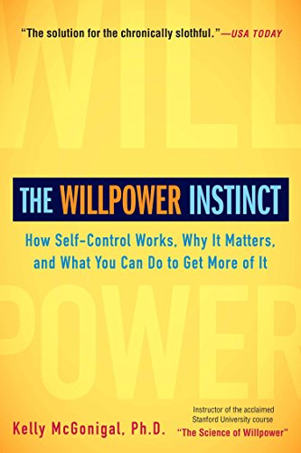 Stock image for The Willpower Instinct: How Self-Control Works, Why It Matters, and What You Can Do to Get More of It for sale by Zoom Books Company