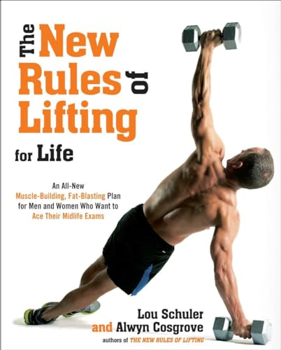 Beispielbild fr The New Rules of Lifting for Life: An All-New Muscle-Building, Fat-Blasting Plan for Men and Women Who Want to Ace Their Midlife Exams zum Verkauf von Wonder Book