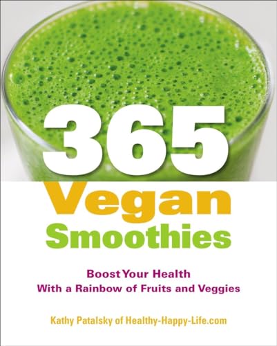 Imagen de archivo de 365 Vegan Smoothies: Boost Your Health With a Rainbow of Fruits and Veggies a la venta por SecondSale