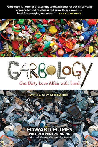 Stock image for Garbology: Our Dirty Love Affair with Trash for sale by SecondSale