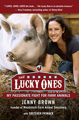 9781583335246: The Lucky Ones: My Passionate Fight for Farm Animals