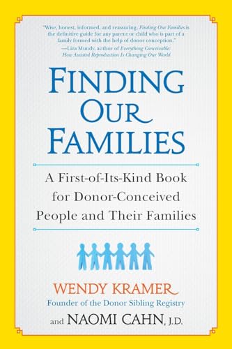 Beispielbild fr Finding Our Families : A First-of-Its-Kind Book for Donor-Conceived People and Their Families zum Verkauf von Better World Books