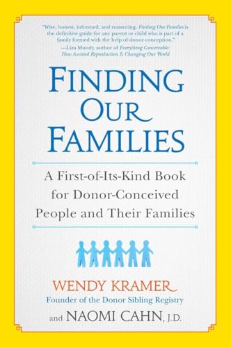 Imagen de archivo de Finding Our Families : A First-of-Its-Kind Book for Donor-Conceived People and Their Families a la venta por Better World Books: West